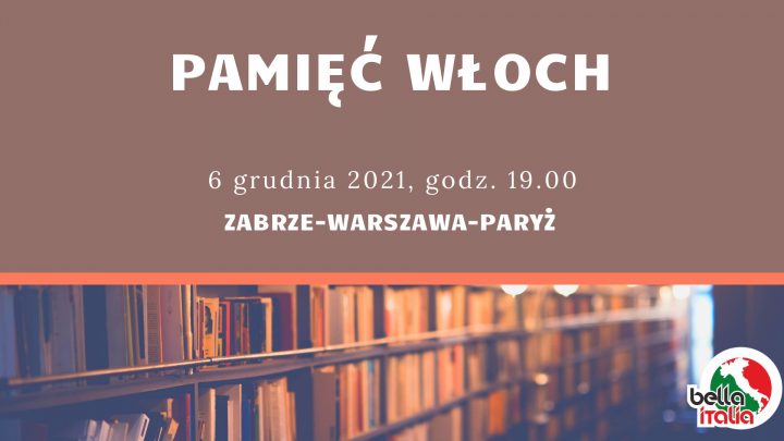Pamięć Włoch. Zabrze-Warszawa-Paryż