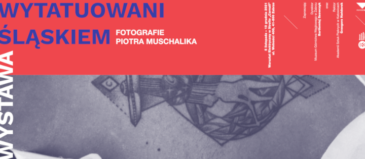 Wystawa „Wytatuowani Śląskiem”