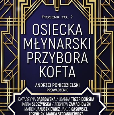 Piosenki to…? Koncert Osiecka, Młynarski, Przybora, Kofta…