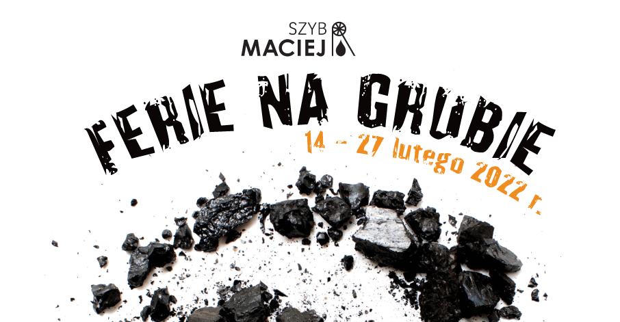 „Ferie na grubie” w Szybie Maciej