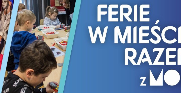 FERIE W MIEŚCIE RAZEM Z MOK – Urodzinowe Party – Luty 2022