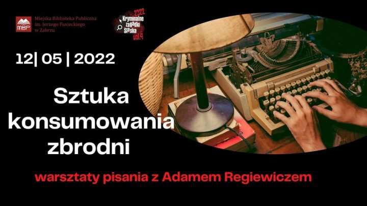 Warsztaty pisania – „Sztuka konsumowania zbrodni”