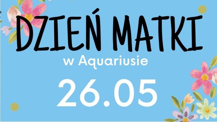 Dzień Matki w Aquariusie