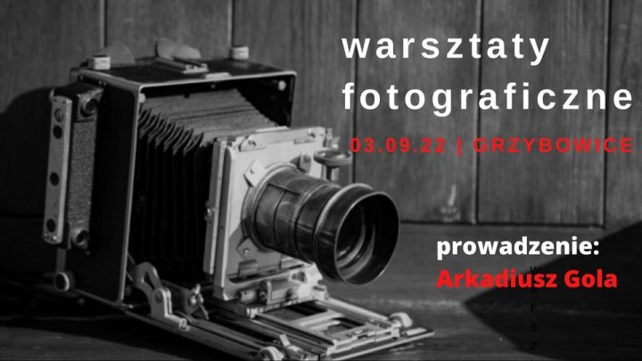 Warsztaty Fotograficzne w Grzybowicach