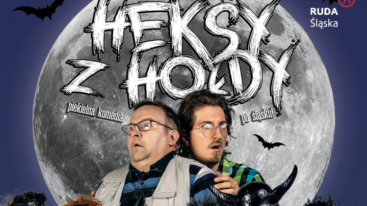 HEKSY Z HOŁDY – Piekielna komedia po śląsku