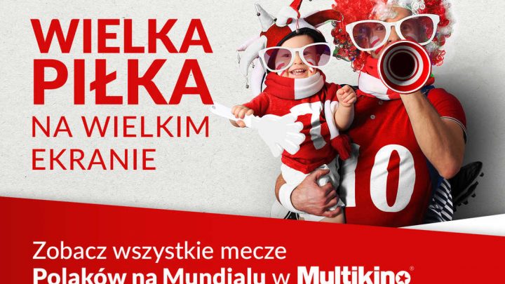 Polacy na Mundialu w Multikinie