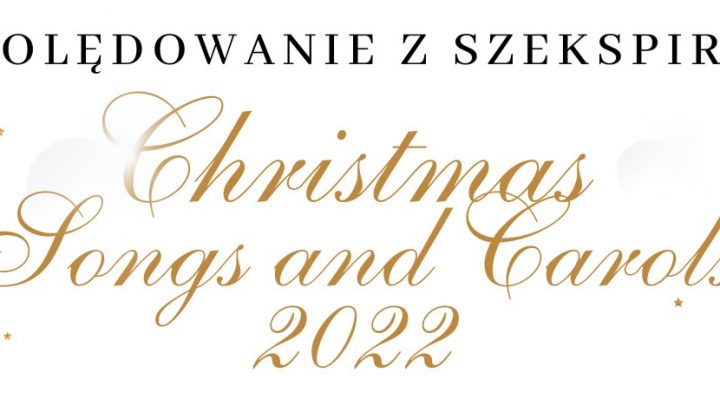 Kolędowanie z Szekspirem – Christmas Songs and Carols 2022