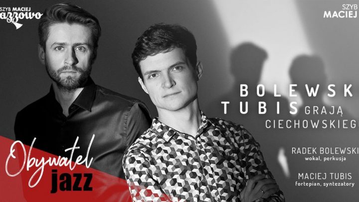 Szyb Maciej Jazzowo – koncert BOLEWSKI & TUBIS