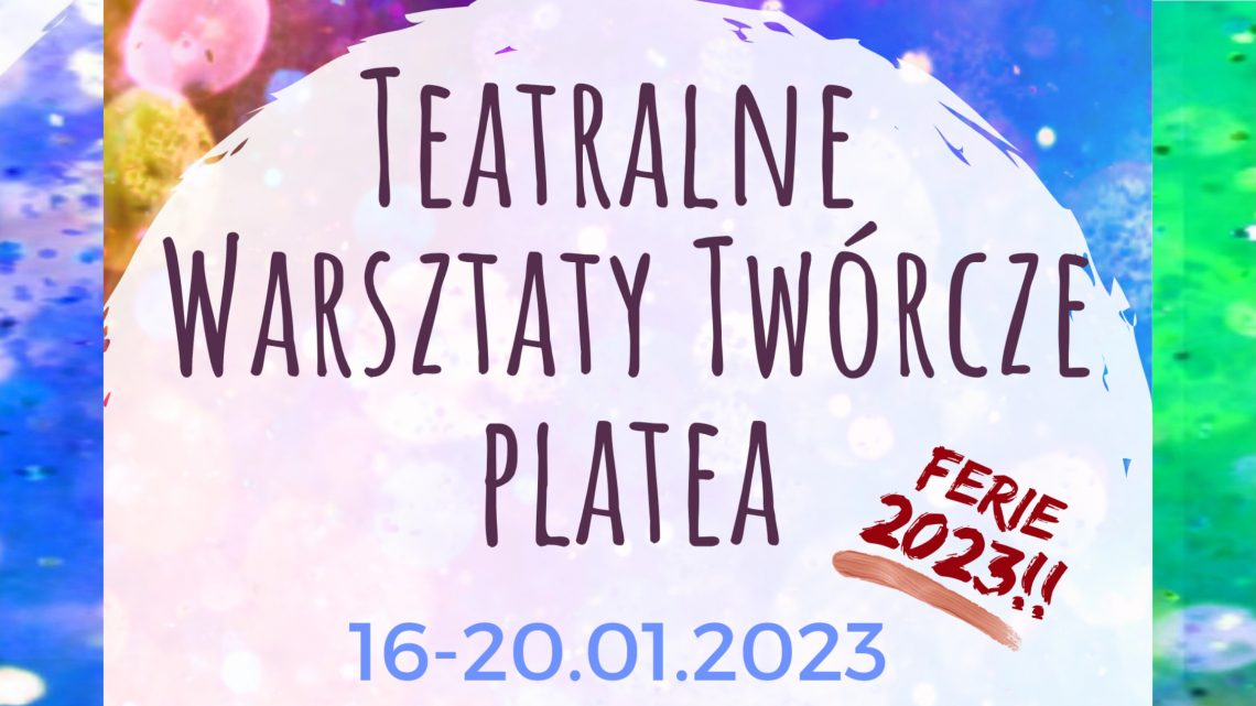 Teatralne Warsztaty Twórcze PLATEA