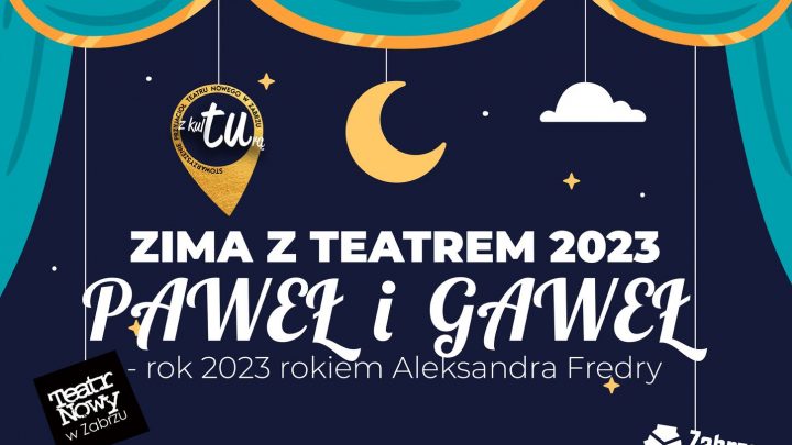 „PAWEŁ I GAWEŁ” – ZIMA Z TEATREM 2023