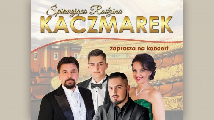 ŚPIEWAJĄCA RODZINA KACZMAREK – „W krainie melodii”