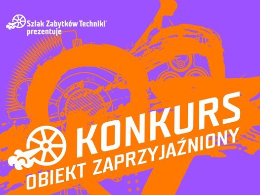 Konkurs na Obiekt zaprzyjaźniony INDUSTRIADY 2023