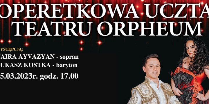 Operetkowa uczta Teatru Orpheum