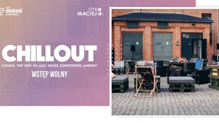 Chillout w Szybie Maciej 2023