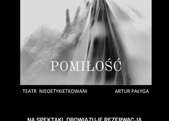 POMIŁOŚĆ – Premiera Teatr Nieoetykietkowani