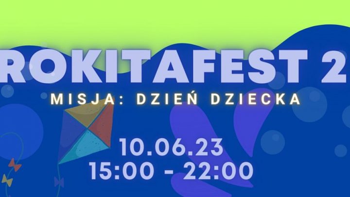 ROKITAFEST 2 – Misja: Dzień Dziecka