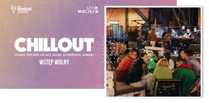 Chillout w Szybie Maciej 2023