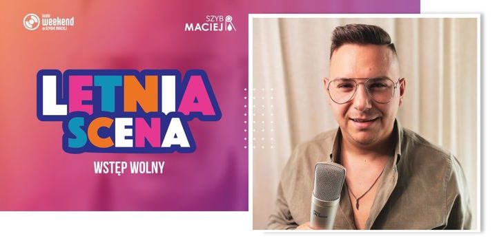 Letnia scena w Szybie Maciej 2023