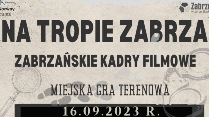 Na tropie Zabrza – gra terenowa