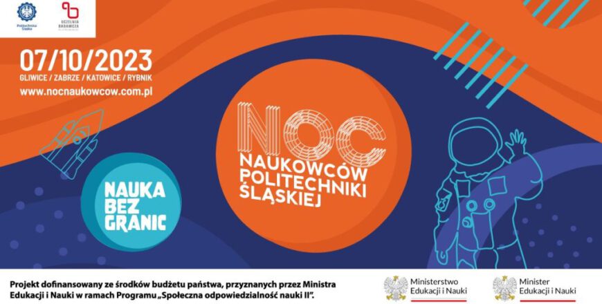 Noc Naukowców Politechniki Śląskiej 2023 pod hasłem: „Nauka bez granic”