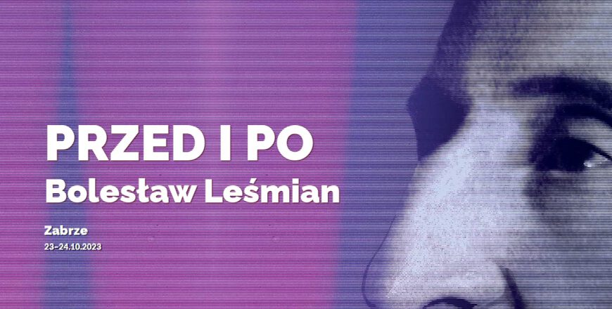 Przed i Po. Bolesław Leśmian – Literacka Konferencja Naukowa