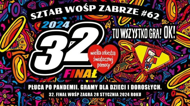 Tu Wszystko Gra! Ok! – 32 Zabrzański Finał WOŚP