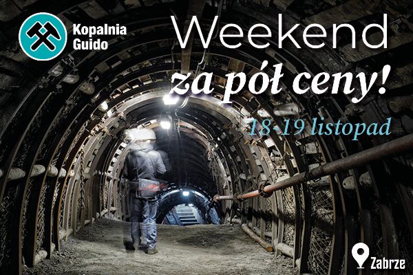 Weekend za pół ceny w Kopalni Guido