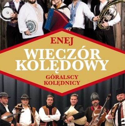 Wieczór Kolędowy – ENEJ i Góralscy Kolędnicy