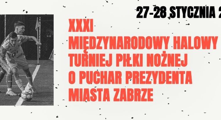 Międzynarodowy Halowy Turniej Piłki Nożnej Juniorów o Puchar Prezydenta Miasta Zabrze