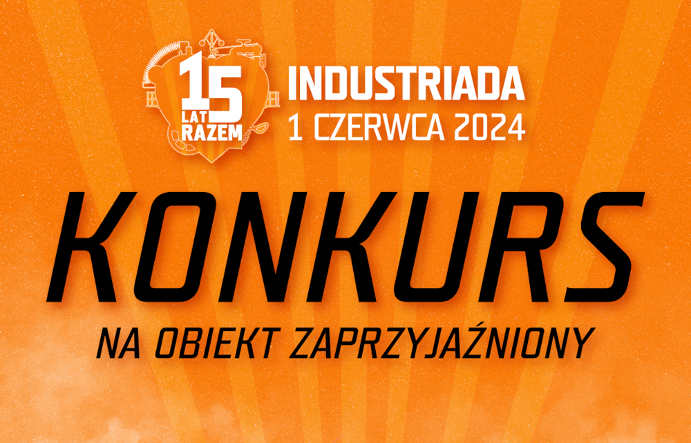 Znamy laureatów konkursu na „obiekt zaprzyjaźniony” tegorocznej INDUSTRIADY