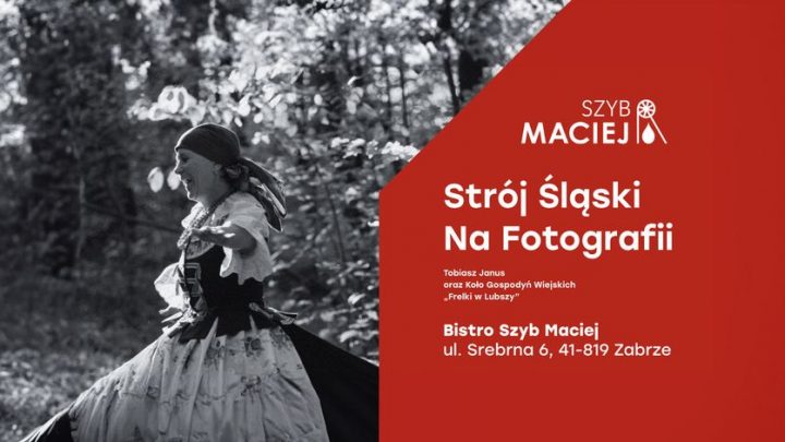 Wystawa „Strój Śląski na Fotografii”