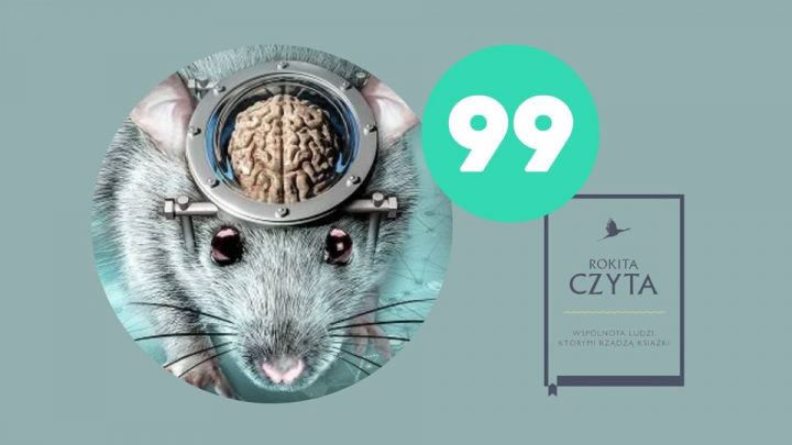 Poczytanie 99. Rokita Czyta – „Kwiaty dla Algernona”