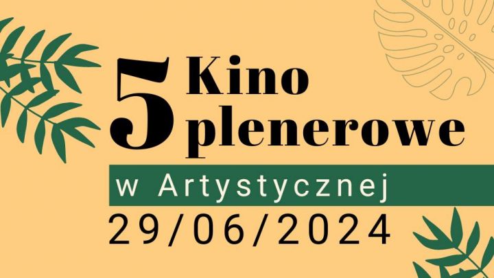 5 Kino plenerowe w Artystycznej