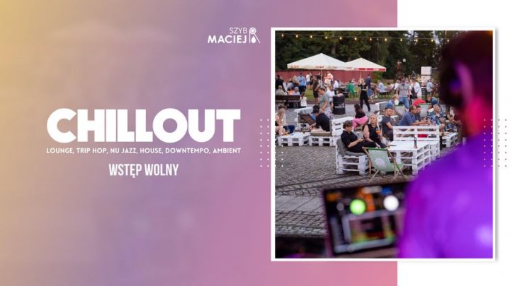 Chillout w Szybie Maciej