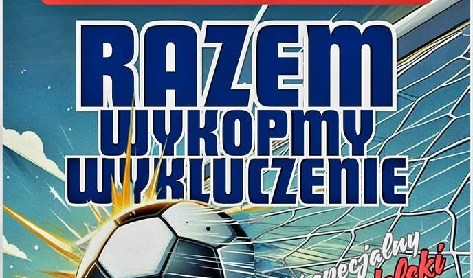 Razem Wykopmy Wykluczenie – Turniej Piłkarski Drużyn Amatorskich