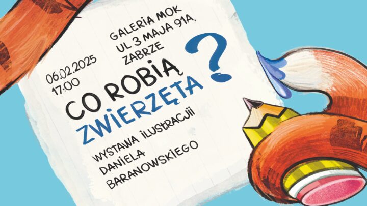 Co robią zwierzęta? – wystawa ilustracji Daniela Baranowskiego