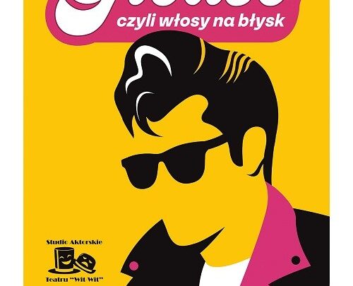 GREASE, czyli włosy na błysk
