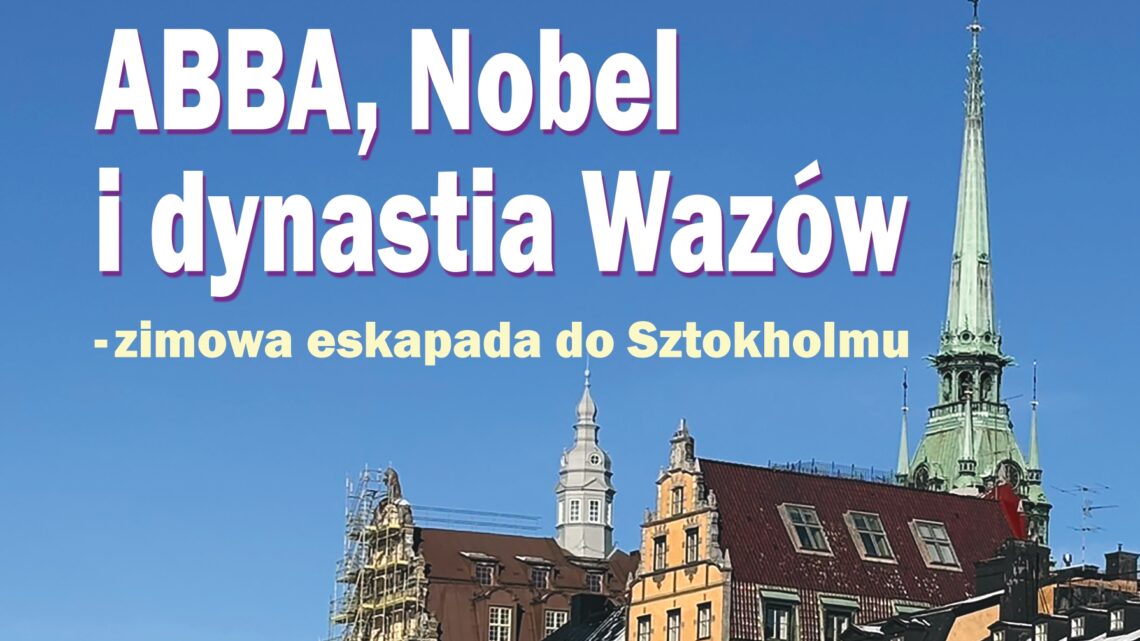 ABBA, Nobel i dynastia Wazów – zimowa eskapada do Sztokholmu
