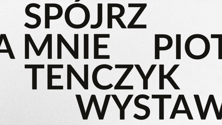 Spójrz na mnie – wystawa fotografii Piotra Tenczyka