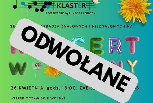 Koncert Wiosenny – koncert odwołany!