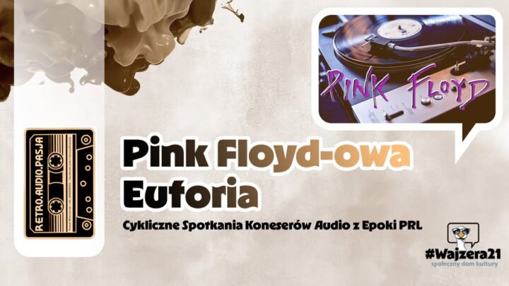 Pink Floyd-owa Euforia/ Retro Audio Pasja