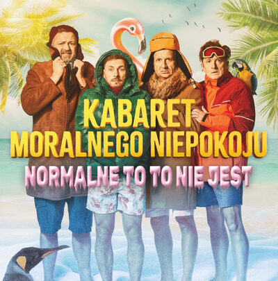 Kabaret Moralnego Niepokoju – Normalne to to nie jest