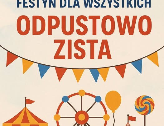 Odpustowo Zista – Festyn dla wszystkich