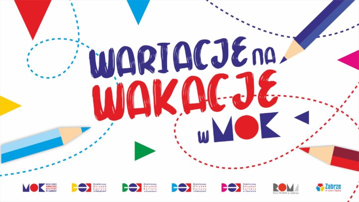 Wakacje na wariacje razem z MOK