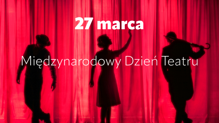 Międzynarodowy Dzień Teatru!